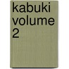 Kabuki Volume 2 by Hashida Yukari