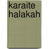 Karaite Halakah by Bernard Revel