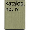 Katalog, No. Iv by Historisches Museum Basel