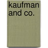 Kaufman and Co. by George S. Kaufman
