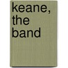 Keane, The Band by Robert Huntington