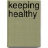 Keeping Healthy