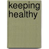 Keeping Healthy door Sally Hewitt