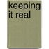 Keeping It Real