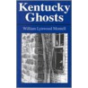 Kentucky Ghosts door William Lynwood Montell