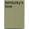 Kentucky's Love door Edward King