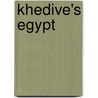 Khedive's Egypt door Edwin De Leon