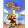 Kick the Cowboy by Joe Gribnau