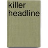 Killer Headline by Debby Giusti