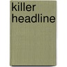 Killer Headline door Debby Giusti