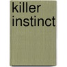 Killer Instinct door Zoe Sharp