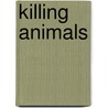 Killing Animals by Animal Studies Group
