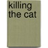 Killing The Cat