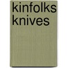 Kinfolks Knives door Dean Elliott Case