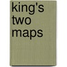 King's Two Maps by Daniel Birkholz