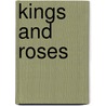 Kings And Roses by Richard Williams