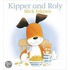 Kipper And Roly