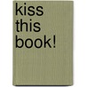 Kiss This Book! door Michael Cader