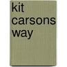 Kit Carsons Way door Tom Curry