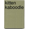 Kitten Kaboodle door Anna Wilson
