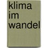 Klima im Wandel