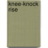 Knee-Knock Rise by Natalie Babitt