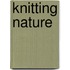 Knitting Nature