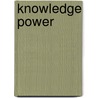 Knowledge Power door Alan Wilson