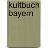 Kultbuch Bayern by Matthias Vogt