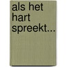 Als het hart spreekt... by Margreet van Hoorn