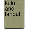 Kulu And Lahoul door C.G. 1866-1939 Bruce