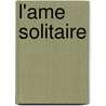 L'Ame Solitaire door Albert Lozeau