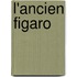 L'Ancien Figaro