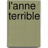 L'Anne Terrible door Anonymous Anonymous