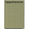 L'Appolinarisme by Guillaume Voisin