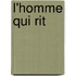 L'Homme Qui Rit