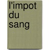 L'Impot Du Sang door Jean Franois Louis D'Hozier