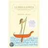 La Bella Lingua door Dianne Hales