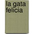 La Gata Felicia