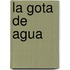 La Gota de Agua