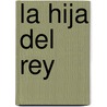 La Hija del Rey door Graciela Montes