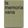 La Memoria Vana door Alain Finkielkraut