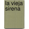 La vieja sirena by José Luis Sampedro
