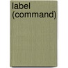 Label (Command) by Miriam T. Timpledon