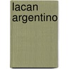 Lacan Argentino door Jacques-Alain Miller
