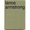 Lance Armstrong door Bill Gutman
