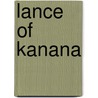 Lance of Kanana door Harry Willard French