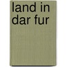 Land in Dar Fur door R.S. O'Fahey