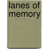 Lanes Of Memory door George S. Hellman