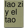 Lao Zi y El Tao door Isabelle Robinet